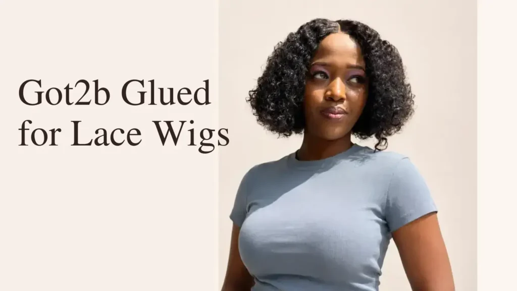 Got2b Glued for Lace Wigs: Is It Actually a Wig Adhesive – and What Should You Use Instead?